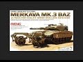 Meng 1/35 Merkava MK.3 BAZ w/Nochri Dalet Mine Roller System Review