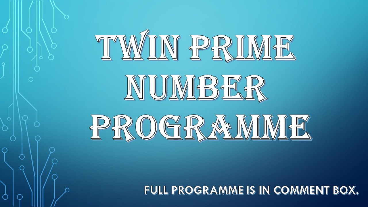 TWIN PRIME NUMBER PROGRAMME IN JAVA || FULL PROGRAMME IS IS COMMENT BOX ...