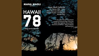 Video thumbnail of "Mana Maoli Collective - Hawaii 78: Song Across Hawaii"