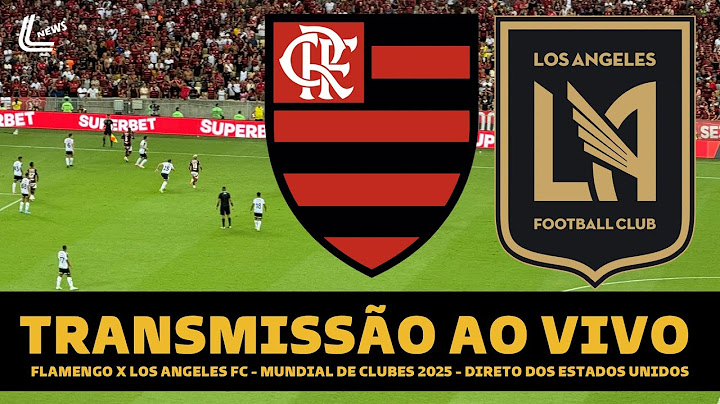 FLAMENGO X LOS ANGELES FC AO VIVO DIRETO DE ORLANDO - MUNDIAL DE CLUBES DIRETO DOS ESTADOS UNIDOS