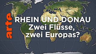 Rhein und Donau - Zwei Flüsse, zwei Europas? | Mit offenen Karten | ARTE