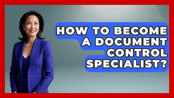 How To Become A Document Control Specialist? - Civil Engineering Explained