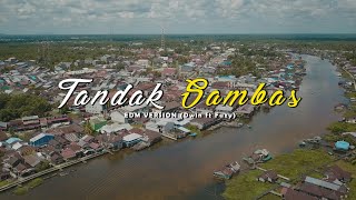 TANDAK SAMBAS - EDM VERSION (Dwin Ft. Fuzy)