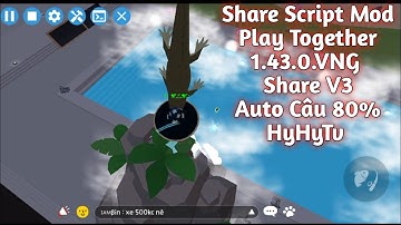 Share Script Mod Câu Cá Play Togerther VNG 1.43.0 V3 Tính Năng Mới: Auto Kéo Cá |HyHyTv