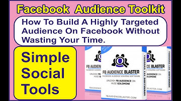 Simple Social Tools -  FB Audience Toolkit  -  A Highly Targeted Audience On Facebook