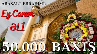 Abasalt Ebrahimi - Ey Canim Eli | Official Video 2021 |