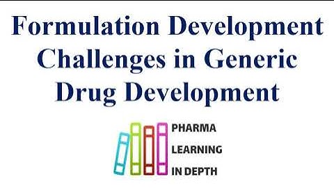 Formulation Development Challenges in Generic Drug Development