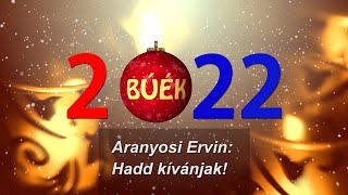 BÚÉK 2022 - Aranyosi Ervin: Hadd kívánjak!