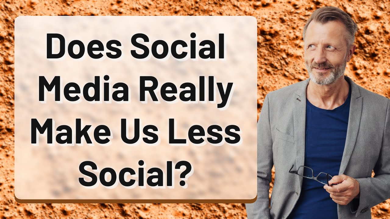 Does Social Media Really Make Us Less Social? - YouTube