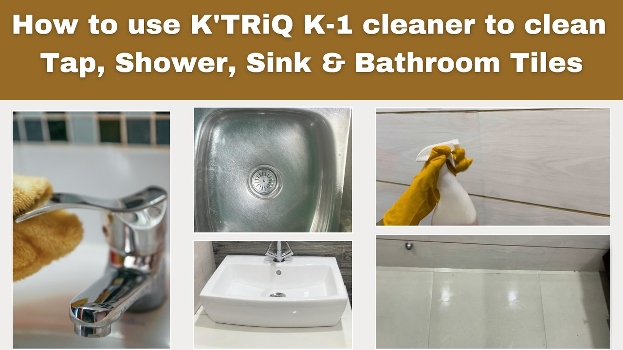 How to use K'TRiQ K-1 cleaner to clean Tap, shower, sink and bathroom ...
