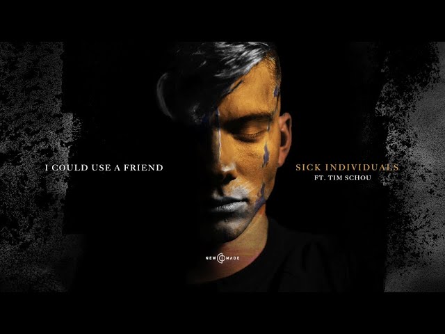 SICK INDIVIDUALS - I Could Use A Friend (Official Video)