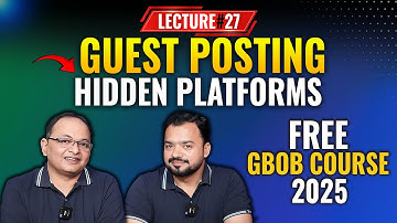Guest Posting Hidden Platforms | GBOB Lecture 27 |Guest Posting Full Course by Shahzad Ahmad Mirza