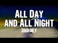 Journey - All Day and All Night (Lyrics)