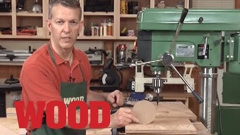Drill Press Basics - WOOD