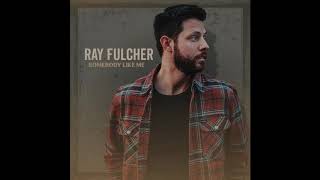 Watch Ray Fulcher Somebody Like Me video