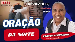 ORAÇÃO DA NOITE (COMPARTILHE)