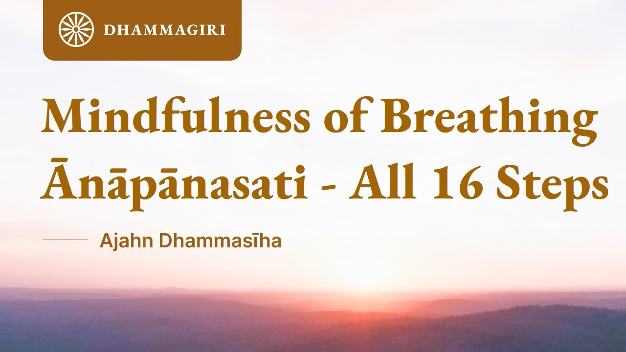 Mindfulness of Breathing - All 16 Steps | Breath Meditation | Anapanasati | Ajahn Dhammasiha