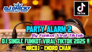 SINGLE FUNKOT ‼️ - Party Alarm 2 [ Instrument ] - (Hard) New Rmx - ( NRCDJ - Endro Chan )