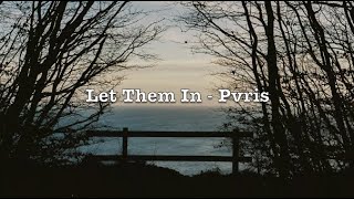 Let Them In - Pvris (Lyrics)