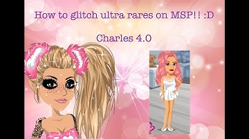 HOW TO GLITCH ULTRA RARES ON MSP W/ CHARLES 4.01!! (Not working)