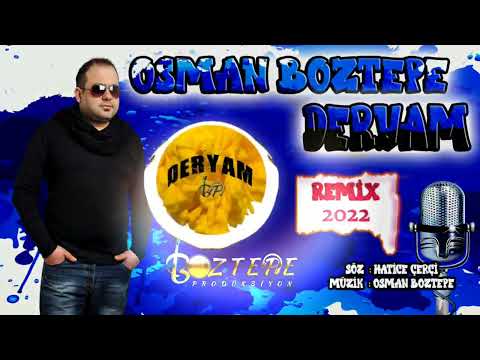 OSMAN BOZTEPE DERYAM REMİX 2022