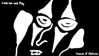 Francis of Delirium - Come Out and Play (music video)
