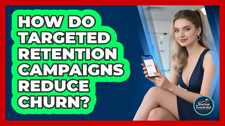 How Do Targeted Retention Campaigns Reduce Churn?