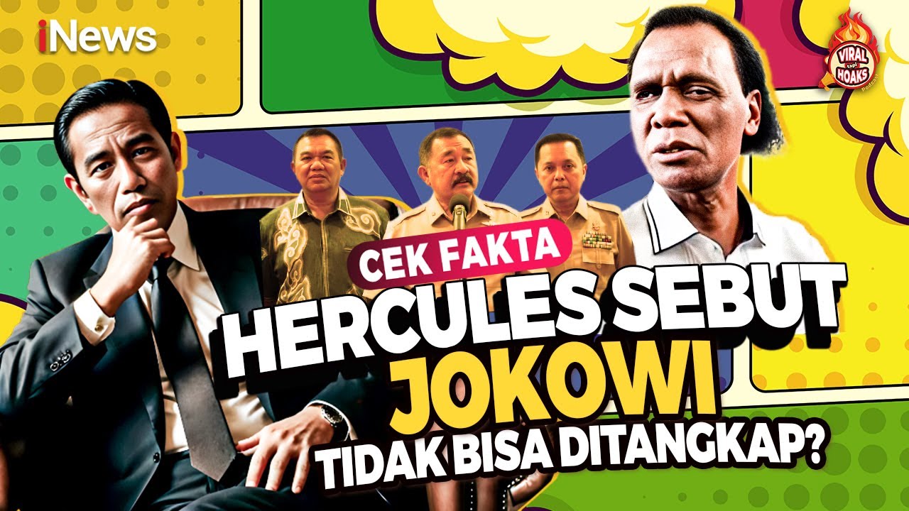 Benarkah Hercules Sebut Jokowi Tidak akan Bisa Ditangkap? Cek Faktanya | Viral tapi Hoaks