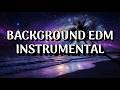 Chill EDM | Instrumental EDM | Background Music