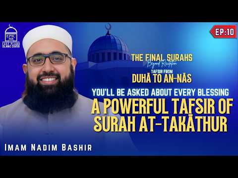You'll Be Asked About Every Blessing | Tafsir Surah At-Takāthur | Isha Khatirah | Imam Nadim