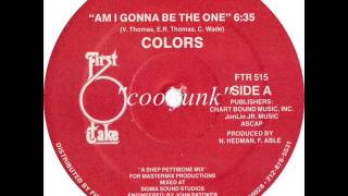 Colors - Am I Gonna Be The One (12" Boogie-Funk 1983)