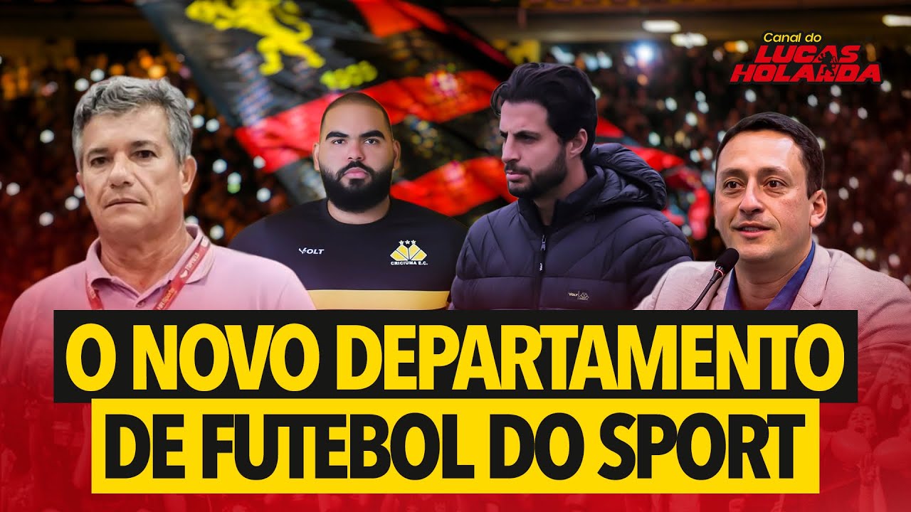 ENTENDA A ESTRUTURA DO NOVO DEPARTAMENTO DE FUTEBOL DO SPORT 