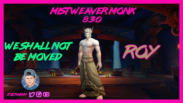 WE SHALL NOT BE MOVED - Mistweaver Monk PVP - WoW BFA 8.3.0