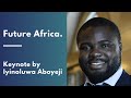 Future Africa. A keynote by Iyinoluwa Aboyeji | AfricArena 2020.