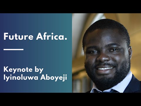 Future Africa. A keynote by Iyinoluwa Aboyeji | AfricArena 2020.