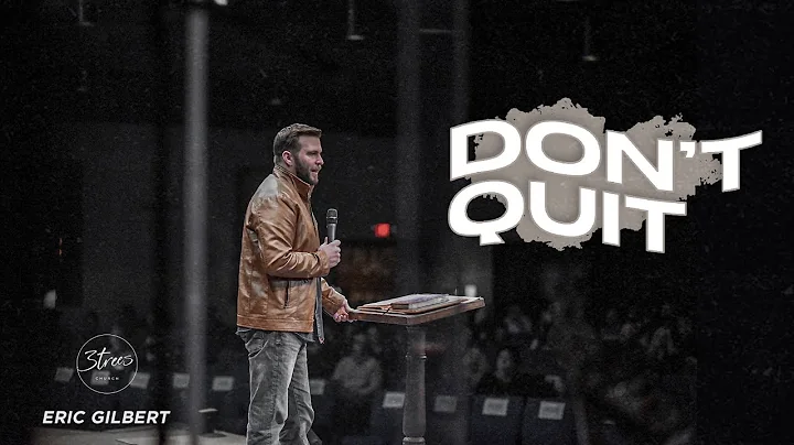 "Don't Quit" | Eric Gilbert | 3trees Church