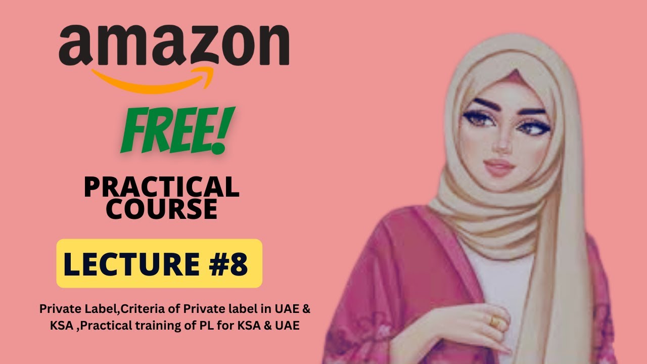 Amazon free practical course Lecture#8 in 2023 | Private label in UAE & KSA practical| Digital Deeja