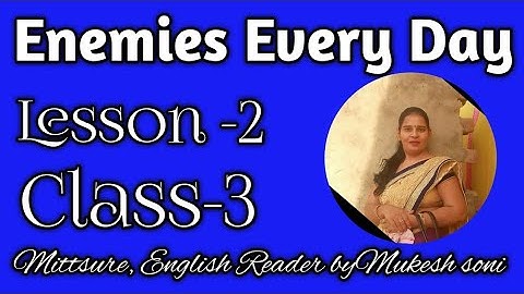Class-3,Lesson-2, Enemies Every Day, English Reader mittsure complete exercise by mukesh soni