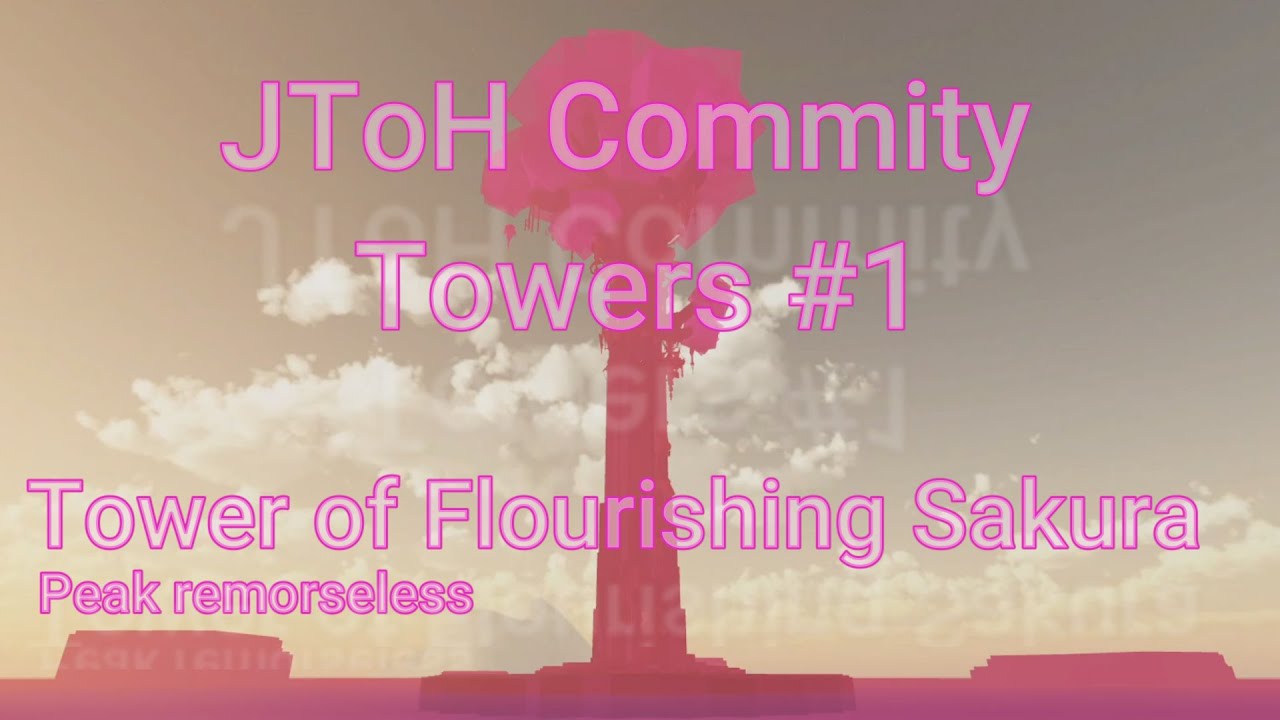 JToH Community Towers #1 | Tower of Flourishing Sakura | (katarynaah ...
