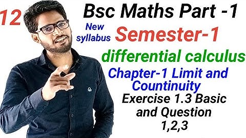 BSc Semester 1st Maths differential calculus| chapter 1 Limit and Continuity |Exercise 1.3 Questions