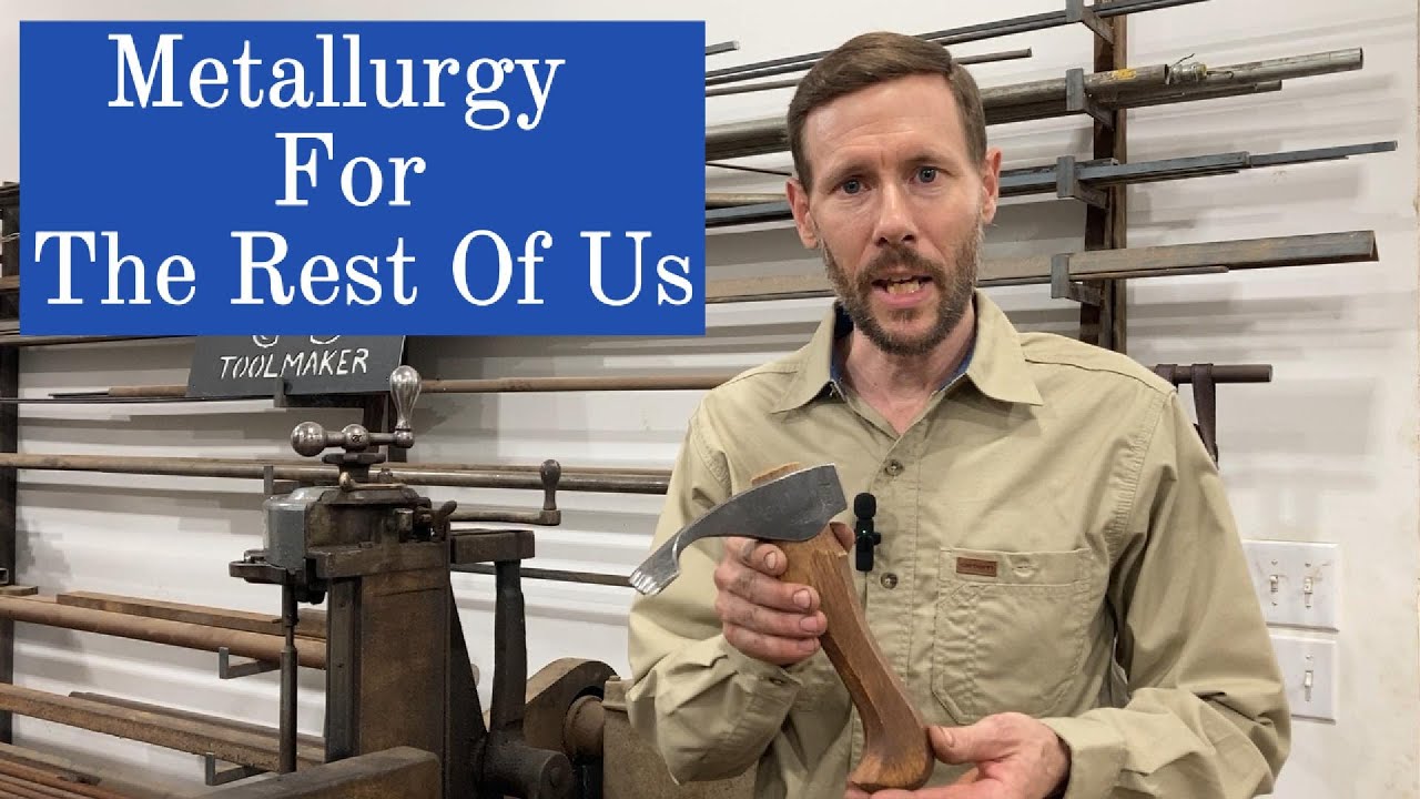 Metallurgy For The Rest Of Us - YouTube