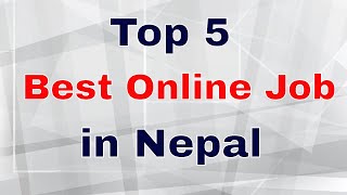 Top 5 Free Online Job in Nepal