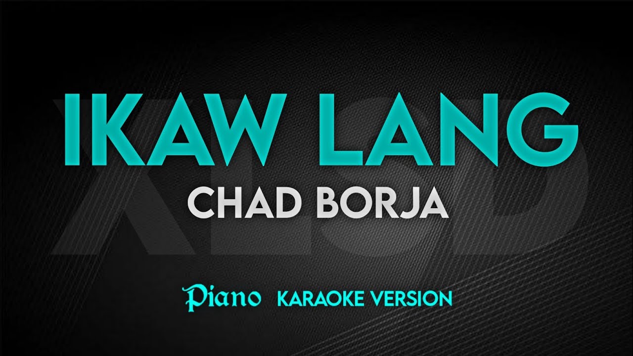IKAW LANG - Chad Borja | Karaoke Version | Platinum Piano XL SD