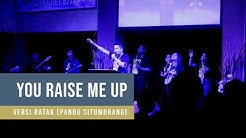 You Raise Me Up cover (versi Batak)  - Durasi: 4:42. 