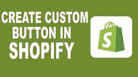 How to Add Custom Buy Button in Shopify (2024)