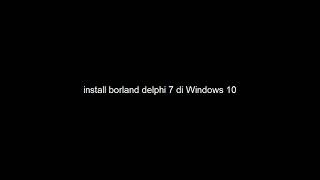 #1 - project delphi 7 - cara install delphi 7