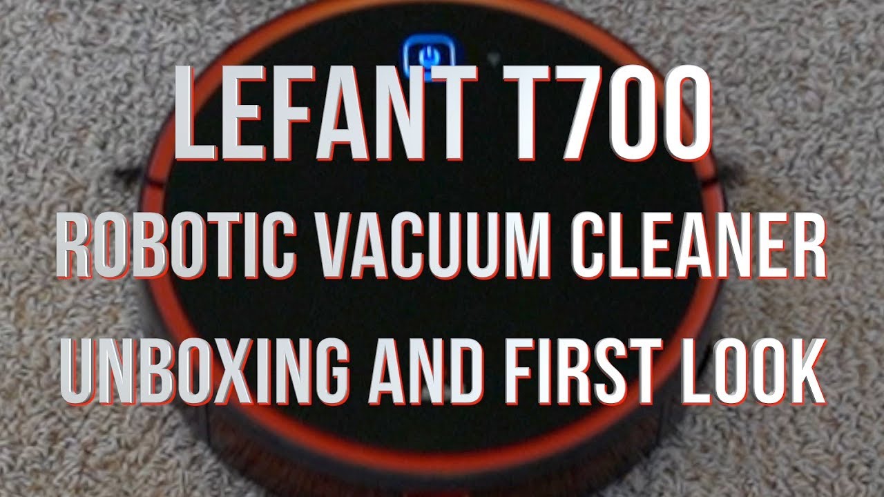 Lefant T700 Robot Vacuum Cleaner ASMR Unboxing and First Look YouTube