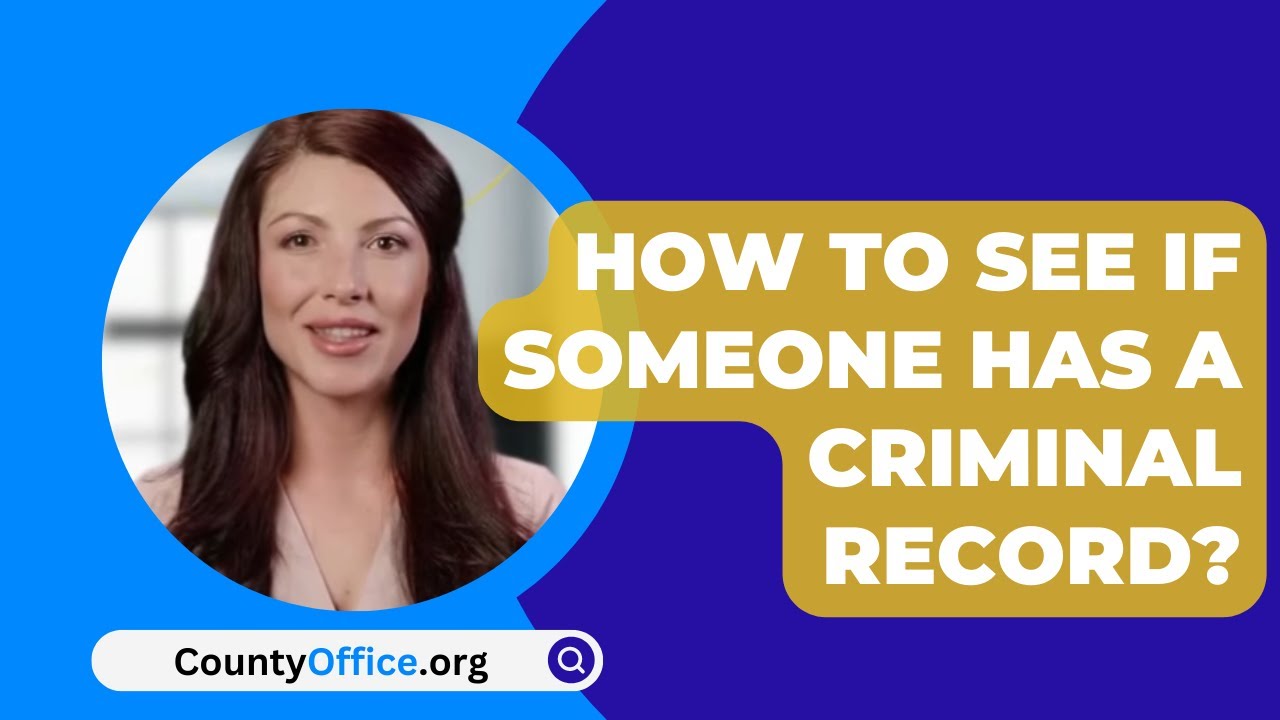 How To See If Someone Has A Criminal Record CountyOffice YouTube
