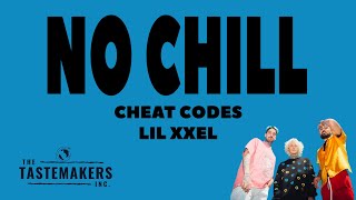 Cheat Codes - No Chill (Lyrics) (feat. Lil Xxel)