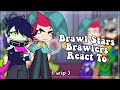 Brawl Stars Brawlers React To | Esp & Eng | (WIP)